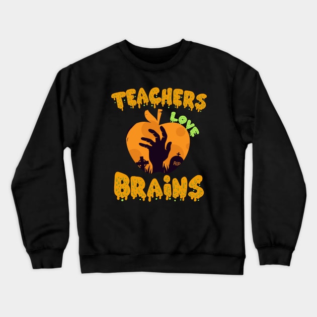 Funny Teachers Love Brains Halloween School Zombie Gift Crewneck Sweatshirt by Ramadangonim